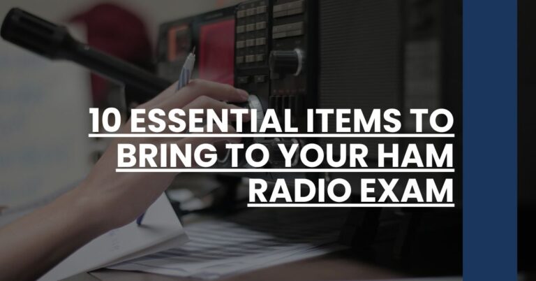 10 Essential Items to Bring to Your Ham Radio Exam Feature Image