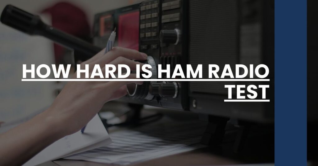 how hard is ham radio test Feature Image