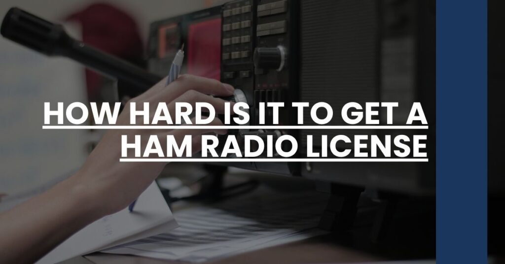 how hard is it to get a ham radio license Feature Image