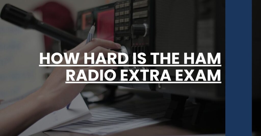 how hard is the ham radio extra exam Feature Image