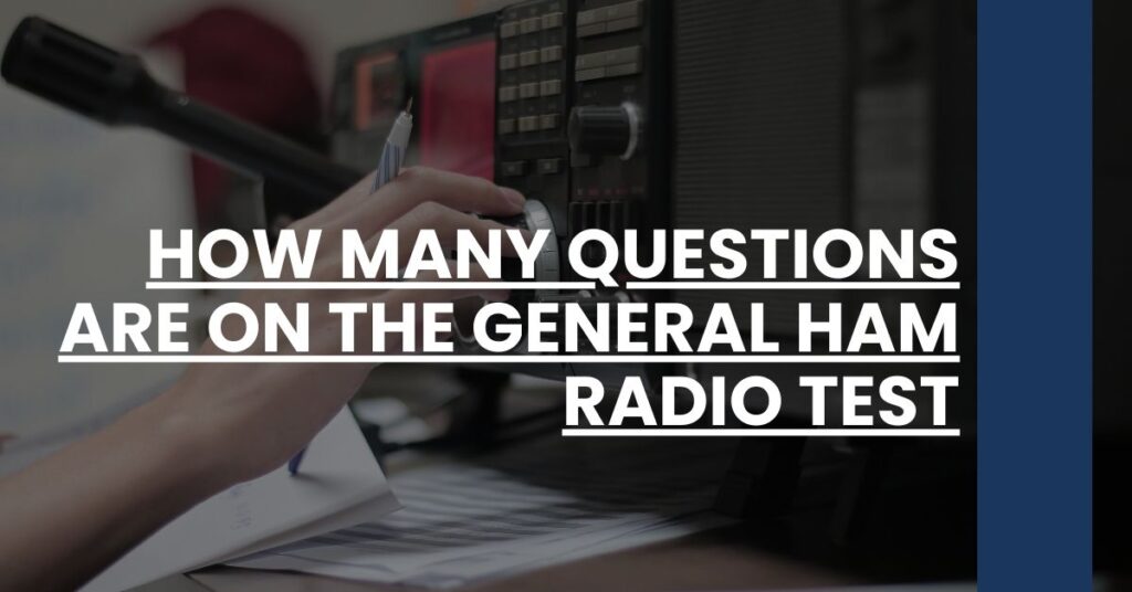 how many questions are on the general ham radio test Feature Image